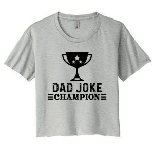 Dad Joke Champion Funny Bad Puns Fathers Day Tee Gift Women's Crop Top Tee