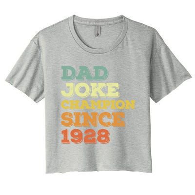 Dad Joke Champion Since 1928 Birthday Fathers Day Cool Gift Women's Crop Top Tee