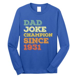 Dad Joke Champion Since 1931 Gift Birthday Fathers Day Gift Long Sleeve Shirt