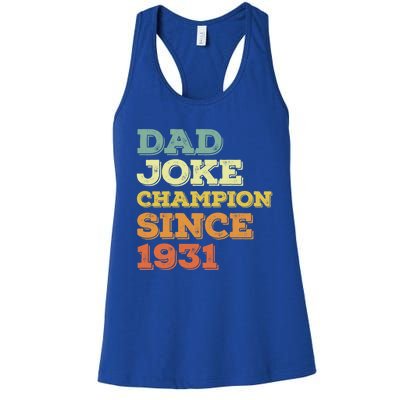 Dad Joke Champion Since 1931 Gift Birthday Fathers Day Gift Women's Racerback Tank