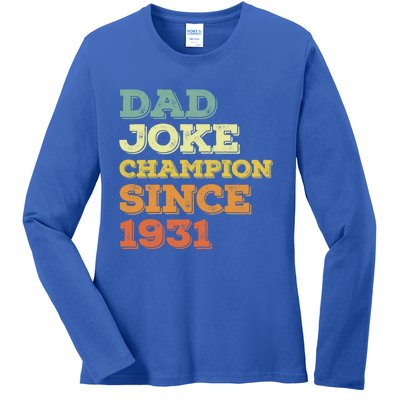 Dad Joke Champion Since 1931 Gift Birthday Fathers Day Gift Ladies Long Sleeve Shirt