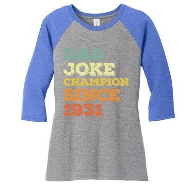 Dad Joke Champion Since 1931 Gift Birthday Fathers Day Gift Women's Tri-Blend 3/4-Sleeve Raglan Shirt