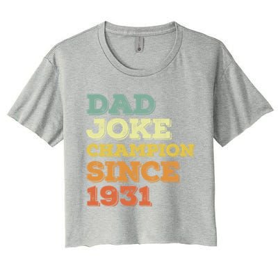 Dad Joke Champion Since 1931 Gift Birthday Fathers Day Gift Women's Crop Top Tee