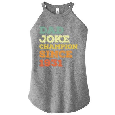 Dad Joke Champion Since 1931 Gift Birthday Fathers Day Gift Women's Perfect Tri Rocker Tank