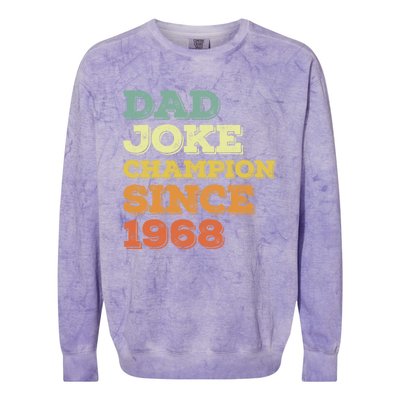 Dad Joke Champion Since 1968 Gift Birthday Fathers Day Gift Colorblast Crewneck Sweatshirt