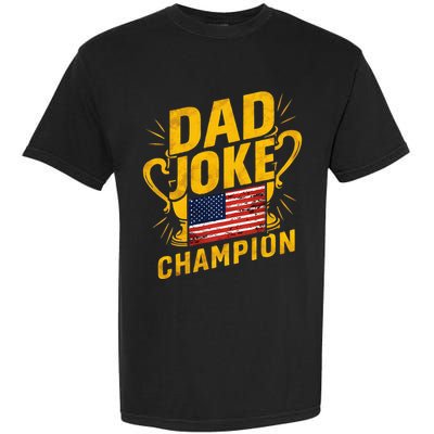 Dad Joke Champion Funny FatherS Day Dad Joke Garment-Dyed Heavyweight T-Shirt