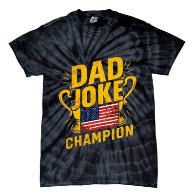 Dad Joke Champion Funny FatherS Day Dad Joke Tie-Dye T-Shirt