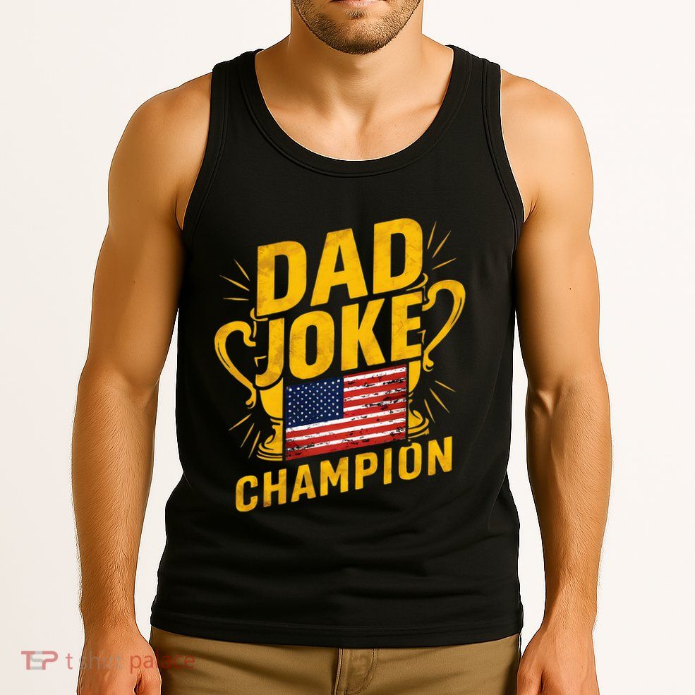 Dad Joke Champion Funny FatherS Day Dad Joke Tank Top
