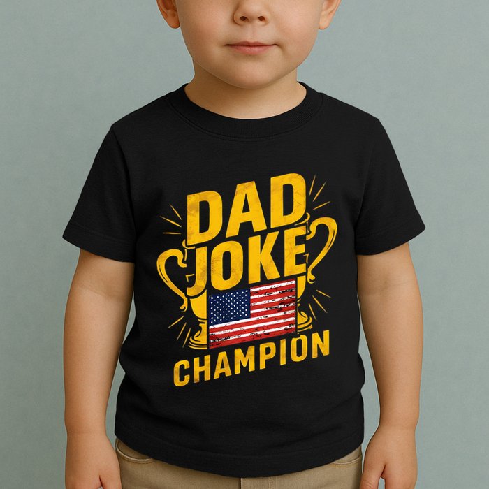 Dad Joke Champion Funny FatherS Day Dad Joke Toddler T-Shirt