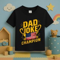 Dad Joke Champion Funny FatherS Day Dad Joke Toddler T-Shirt