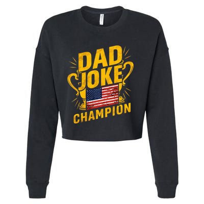 Dad Joke Champion Funny FatherS Day Dad Joke Cropped Pullover Crew