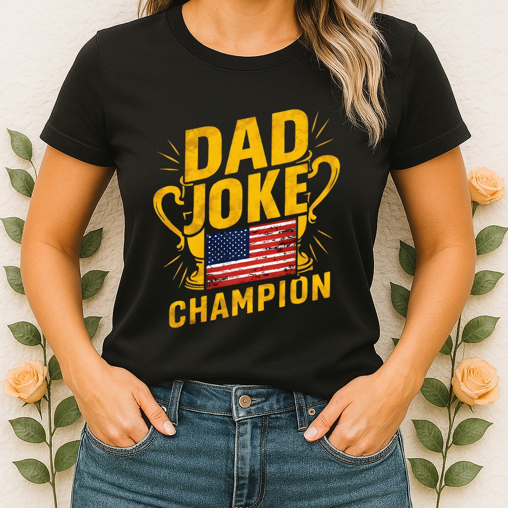 Dad Joke Champion Funny FatherS Day Dad Joke Womens T-Shirt