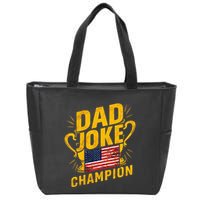 Dad Joke Champion Funny FatherS Day Dad Joke Zip Tote Bag