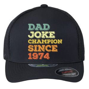 Dad Joke Champion Since 1974 Gift Birthday Fathers Day Gift Flexfit Unipanel Trucker Cap