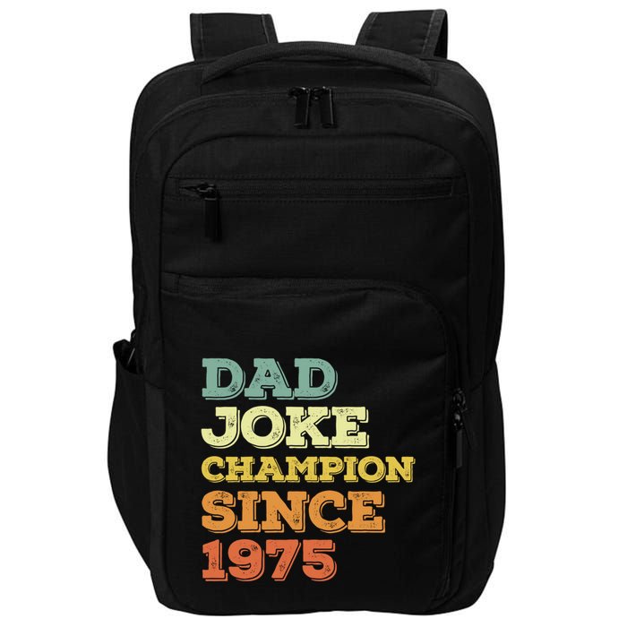 Dad Joke Champion Since 1975 Birthday Fathers Day Gift Impact Tech Backpack