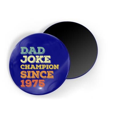 Dad Joke Champion Since 1975 Birthday Fathers Day Gift Magnet