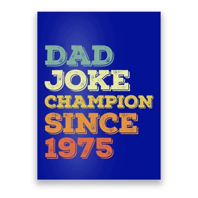 Dad Joke Champion Since 1975 Birthday Fathers Day Gift Poster