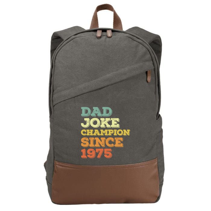 Dad Joke Champion Since 1975 Birthday Fathers Day Gift Cotton Canvas Backpack