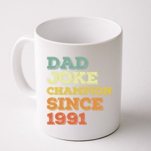 Dad Joke Champion Since 1991 Gift Birthday Fathers Day Gift Coffee Mug