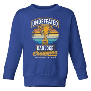 Dad Joke Champion Cool Gift Funny Fathers Day Gift Bad Puns Gift Toddler Sweatshirt