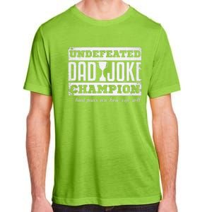 Dad Joke Champion Funny Fathers Day Gift Bad Puns Adult ChromaSoft Performance T-Shirt