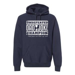 Dad Joke Champion Funny Fathers Day Gift Bad Puns Premium Hoodie