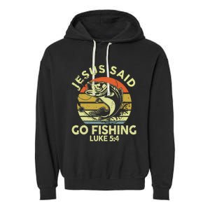 Dad Jesus Christ Said Go Fishing Bass Christian Funny Garment-Dyed Fleece Hoodie