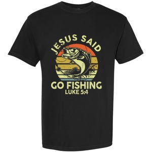 Dad Jesus Christ Said Go Fishing Bass Christian Funny Garment-Dyed Heavyweight T-Shirt