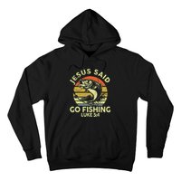 Dad Jesus Christ Said Go Fishing Bass Christian Funny Hoodie