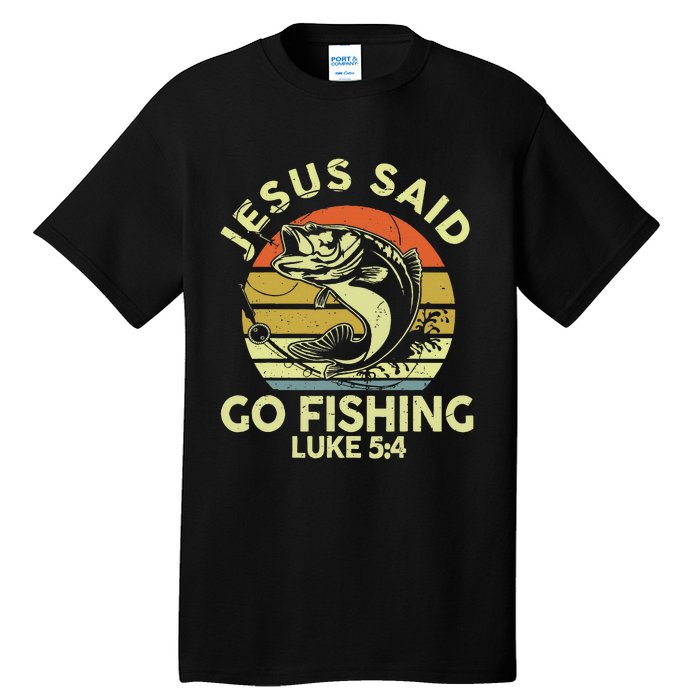 Dad Jesus Christ Said Go Fishing Bass Christian Funny Tall T-Shirt