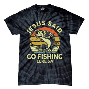 Dad Jesus Christ Said Go Fishing Bass Christian Funny Tie-Dye T-Shirt