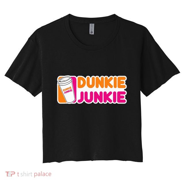 Dunkie Junkie Coffee Love Funny Coffee Saying Crop Top