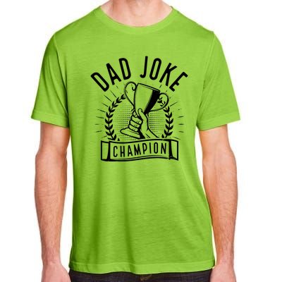 Dad Joke Champion Funny Fathers Day Gift Adult ChromaSoft Performance T-Shirt