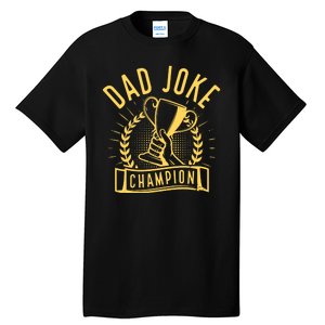 Dad Joke Champion Funny Fathers Day Gift Tall T-Shirt