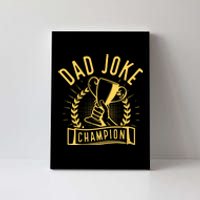 Dad Joke Champion Funny Fathers Day Gift Canvas