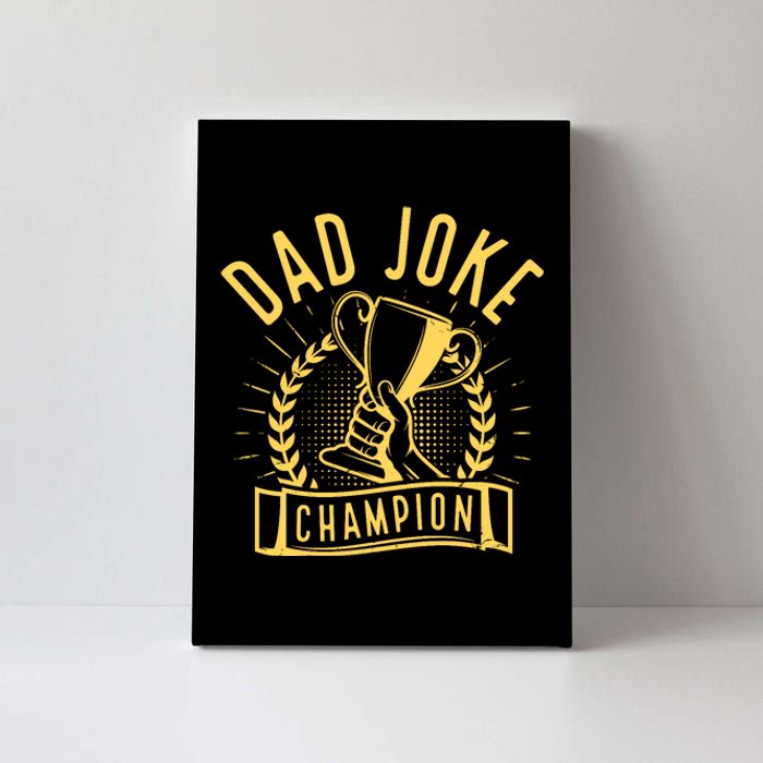 Dad Joke Champion Funny Fathers Day Gift Canvas