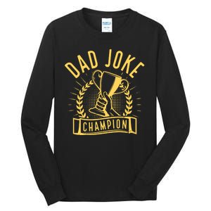 Dad Joke Champion Funny Fathers Day Gift Tall Long Sleeve T-Shirt