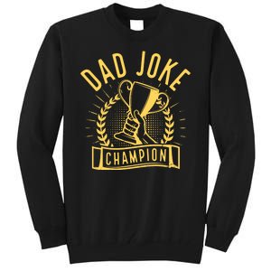 Dad Joke Champion Funny Fathers Day Gift Tall Sweatshirt