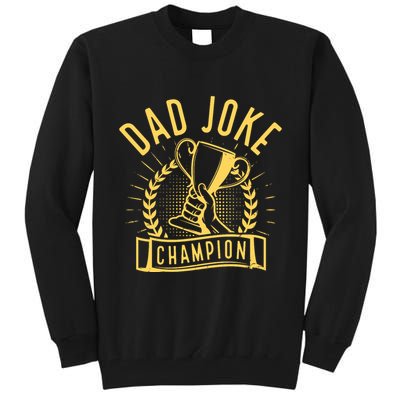 Dad Joke Champion Funny Fathers Day Gift Tall Sweatshirt