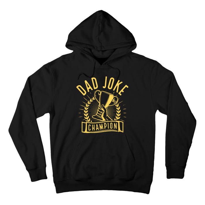 Dad Joke Champion Funny Fathers Day Gift Tall Hoodie