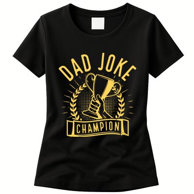 Dad Joke Champion Funny Fathers Day Gift Womens T-Shirt