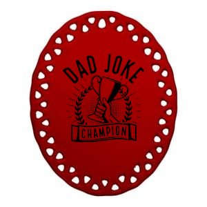 Dad Joke Champion Funny Fathers Day Gift Ceramic Oval Ornament