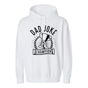 Dad Joke Champion Funny Fathers Day Gift Garment-Dyed Fleece Hoodie