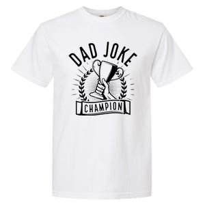 Dad Joke Champion Funny Fathers Day Gift Garment-Dyed Heavyweight T-Shirt