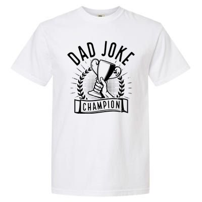 Dad Joke Champion Funny Fathers Day Gift Garment-Dyed Heavyweight T-Shirt