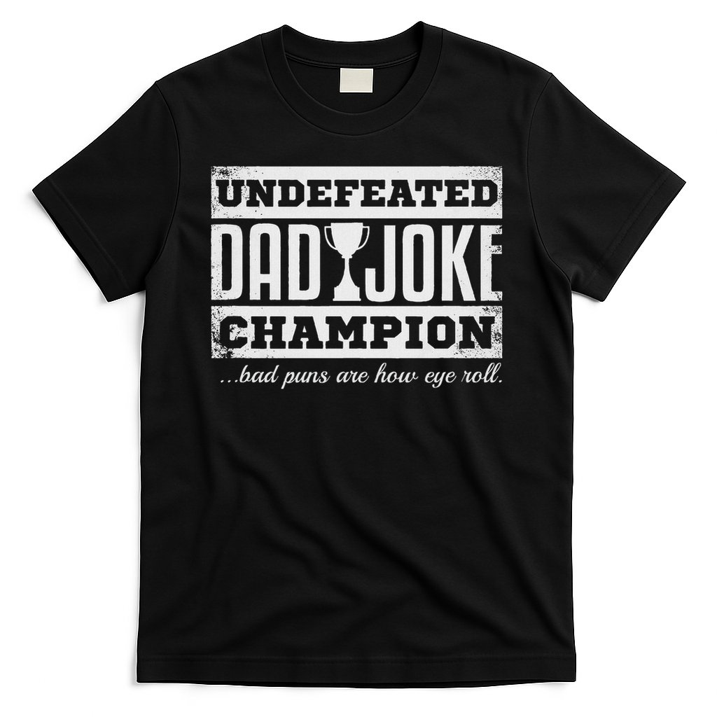 Dad Joke Champion Funny Father's Day Gift Bad Puns T-Shirt