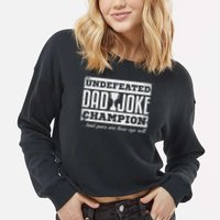 Dad Joke Champion Funny Father's Day Gift Bad Puns Cropped Pullover Crew