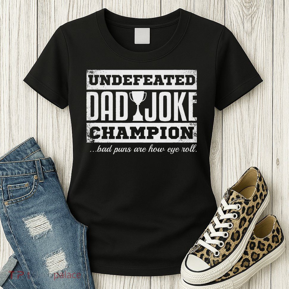 Dad Joke Champion Funny Father's Day Gift Bad Puns Womens T-Shirt