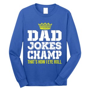 Dad Joke Champ Bad Puns How Eye Roll Funny Dad Joke Fathers Gift Long Sleeve Shirt