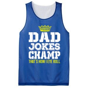 Dad Joke Champ Bad Puns How Eye Roll Funny Dad Joke Fathers Gift Mesh Reversible Basketball Jersey Tank